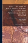 EIMCO, Pioneer in Underground Mining Machinery and Process Equipment, 1926-1963: Oral History Transcript / 1992 By Joseph Rosenblatt, Bancroft Library Regional Oral History (Created by), Wayne Dowdey Cover Image