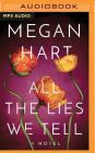 All the Lies We Tell (Quarry #1) By Megan Hart, Kate Rudd (Read by) Cover Image