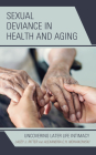 Sexual Deviance in Health and Aging: Uncovering Later Life Intimacy Cover Image