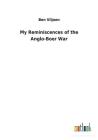 My Reminiscences of the Anglo-Boer War By Ben Viljoen Cover Image