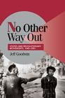 No Other Way Out: States and Revolutionary Movements, 1945 1991 (Cambridge Studies in Comparative Politics) By Jeff Goodwin, Peter Lange (Editor), Robert H. Bates (Editor) Cover Image