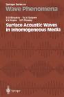 Surface Acoustic Waves in Inhomogeneous Media By Sergey V. Biryukov, Yuri V. Gulyaev, Victor V. Krylov Cover Image