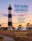 North Carolina Lighthouses: The Stories Behind the Beacons from Cape Fear to Currituck Beach By Cheryl Shelton-Roberts, Bruce Roberts Cover Image