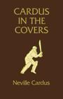 Cardus in the Covers By Neville Cardus Cover Image