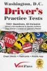 Washington D.C Driver's Practice Tests: 700+ Questions, All-Inclusive Driver's Ed Handbook to Quickly achieve your Driver's License or Learner's Permi By Stanley Vast, Vast Pass Driver's Training (Illustrator) Cover Image