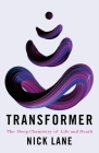 Transformer: The Deep Chemistry of Life and Death Cover Image