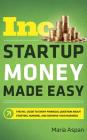 Startup Money Made Easy: The Inc. Guide to Every Financial Question about Starting, Running, and Growing Your Business By Maria Aspan, Hayley Cresswell (Read by) Cover Image