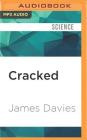 Cracked: The Unhappy Truth about Psychiatry By James Davies, Eric Martin (Read by) Cover Image