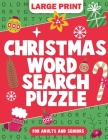 Christmas Facts Word Search Puzzle For Seniors: Stocking Stuffers: Christmas Gifts for Adults: 2000 Words, 4 Levels: Word Search Puzzle Book for Adult Cover Image