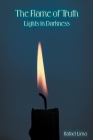 The Flame of Truth: Lights in Darkness Cover Image
