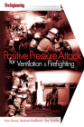 Positive Pressure Attack for Ventilation & Firefighting By Kriss Garcia, Reinhard Kauffmann, Ray Schelble Cover Image