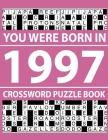 Crossword Puzzle Book 1997: Crossword Puzzle Book for Adults To Enjoy Free Time Cover Image