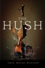 The Hush By Skye Melki-Wegner Cover Image