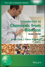 Introduction to Chemicals from Biomass By James H. Clark (Editor), Fabien Deswarte (Editor) Cover Image
