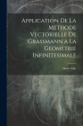 Application De La Methode Vectorielle De Grassmann a La Geometrie Infinitesimale Cover Image