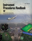Instrument Procedures Handbook (Federal Aviation Administration): FAA-H-8083-16A Cover Image