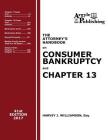 The Attorney's Handbook on Consumer Bankruptcy and Chapter 13 (41st Ed. 2017): A Legal Practitioner's Guide to Chapters 7 and 13 Cover Image