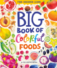 Big Book of Colorful Foods (Find, Discover, Learn) By Olga Konstantinovskaya, Clever Publishing Cover Image