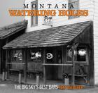 Montana Watering Holes: The Big Sky's Best Bars By Joan Melcher Cover Image