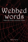 Webbed Words: (Selected Poems and Short Stories) By Millard Lowe Cover Image