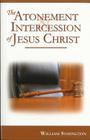 The Atonement and Intercession of Jesus Christ By William Symington Cover Image