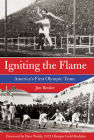 Igniting the Flame: America's First Olympic Team By Jim Reisler, Dave Wottle (Foreword by) Cover Image