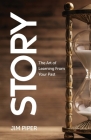 Story: The Art of Learning From Your Past By Jim Piper Cover Image