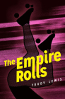 The Empire Rolls: A Novel By Trudy Lewis Cover Image