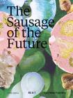 The Sausage of the Future By Carolien Niebling (Editor) Cover Image
