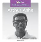 Arthur Ashe (Trailblazing Athletes) Cover Image