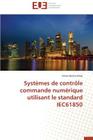 Systèmes de Contrôle Commande Numérique Utilisant Le Standard Iec61850 (Omn.Univ.Europ.) By Benlachhab-S Cover Image
