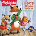 Fox's Birthday Surprise (Highlights Story Puzzle Fun) By Highlights (Created by) Cover Image