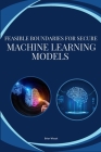 Feasible boundaries for secure Machine Learning models By Wisozk Brian Cover Image