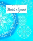 Mandala et Gratitude: Livre de peinture de mandalas pour la pleine conscience/ couverture souple/ 42 jours de relaxation avec des exercices Cover Image