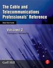 The Cable and Telecommunications Professionals' Reference: Transport Networks Cover Image