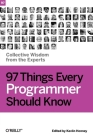 97 Things Every Programmer Should Know: Collective Wisdom from the Experts Cover Image