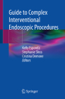 Guide to Complex Interventional Endoscopic Procedures Cover Image