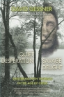 Quiet Desperation, Savage Delight: Sheltering with Thoreau in the Age of Crisis By David Gessner Cover Image