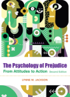 The Psychology of Prejudice: From Attitudes to Social Action By Lynne M. Jackson Cover Image