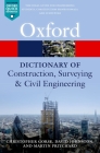 A Dictionary of Construction, Surveying, and Civil Engineering (Oxford Quick Reference) By Christopher Gorse (Editor), David Johnston (Editor), Martin Pritchard (Editor) Cover Image