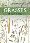 Grasses of East Africa By Dino J. Martins Cover Image
