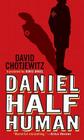 Daniel Half Human By David Chotjewitz, Doris Orgel (Translated by) Cover Image
