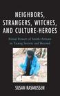 Neighbors, Strangers, Witches, and Culture-Heroes: Ritual Powers of Smith/Artisans in Tuareg Society and Beyond Cover Image