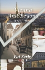 Vienna and Beyond... A Sci-fi Thriller (A two book series #1) By Pat Serby Cover Image