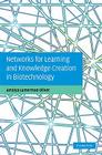 Networks for Learning and Knowledge Creation in Biotechnology By Amalya Lumerman Oliver Cover Image