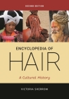 Encyclopedia of Hair: A Cultural History By Victoria Sherrow Cover Image