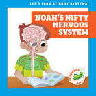 Noah's Nifty Nervous System By Mari C. Schuh, Ed Myer (Illustrator) Cover Image