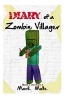 Diary of a Zombie Villager, Book 2 and Book 3 (An Unofficial Minecraft Book for Kids Ages 9 - 12 (Preteen) By Mark Mulle Cover Image