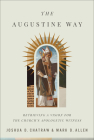 The Augustine Way: Retrieving a Vision for the Church's Apologetic Witness Cover Image
