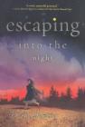 Escaping into the Night By D. Dina Friedman Cover Image